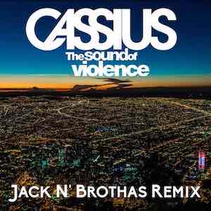 Cassius (Jack'n Brothas Remix) - The Sound Of Violence.jpeg